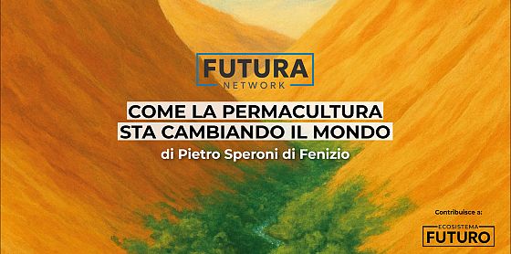 Come la permacultura sta cambiando il mondo