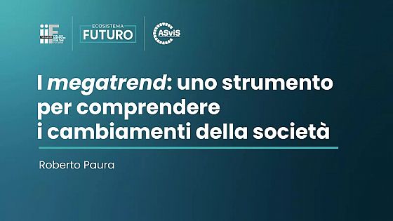 Comprendere i megatrend, le leve strategiche per governare le sfide del futuro